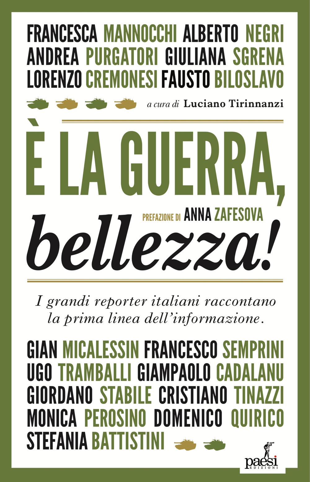 È la guerra, bellezza! I grandi reporter italiani raccontano la prima linea dell'informazione