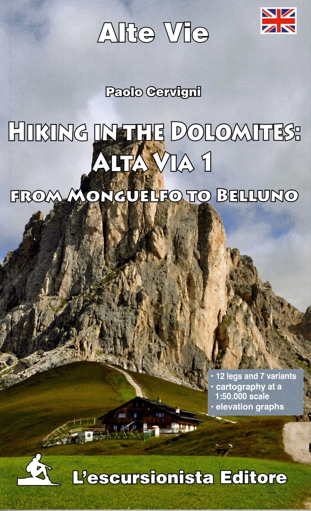 Hiking in the Dolomites: Alta Via. Vol. 1: From Monguelfo to Belluno