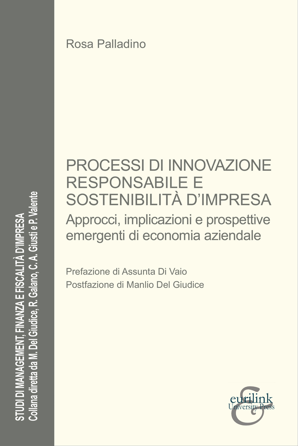 Processi di innovazione responsabile e sostenibilità. Approcci, implicazioni e prospettive emergenti di economia aziendale