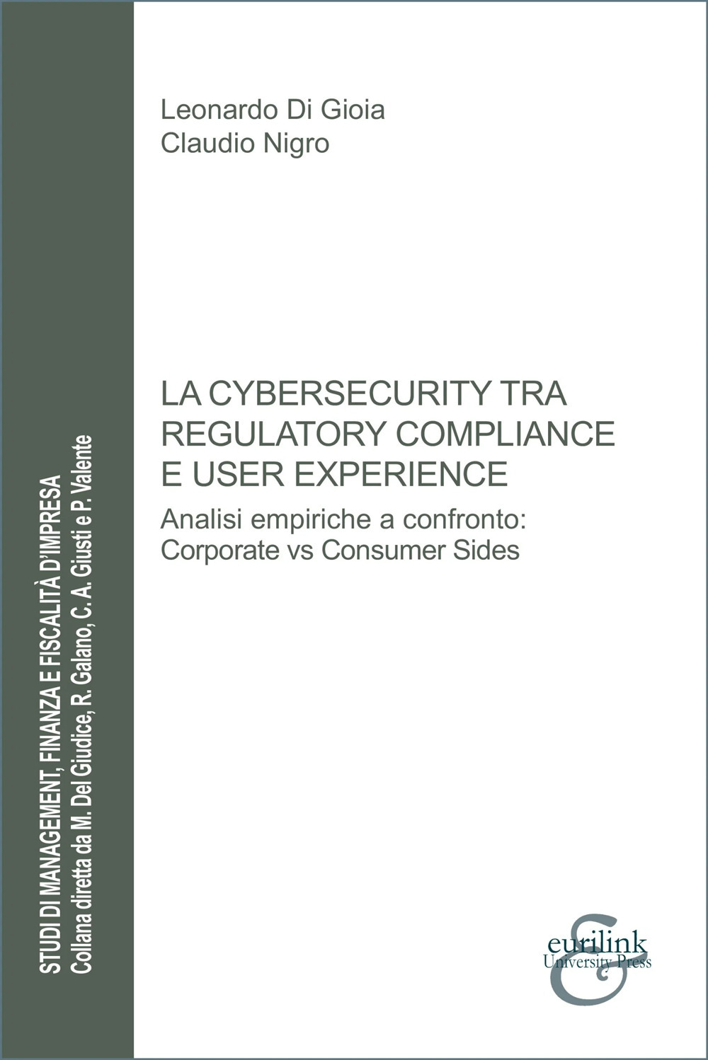 La cybersecurity tra regulatory compliance e user experience. Analisi empiriche a confronto: corporate vs consumer sides