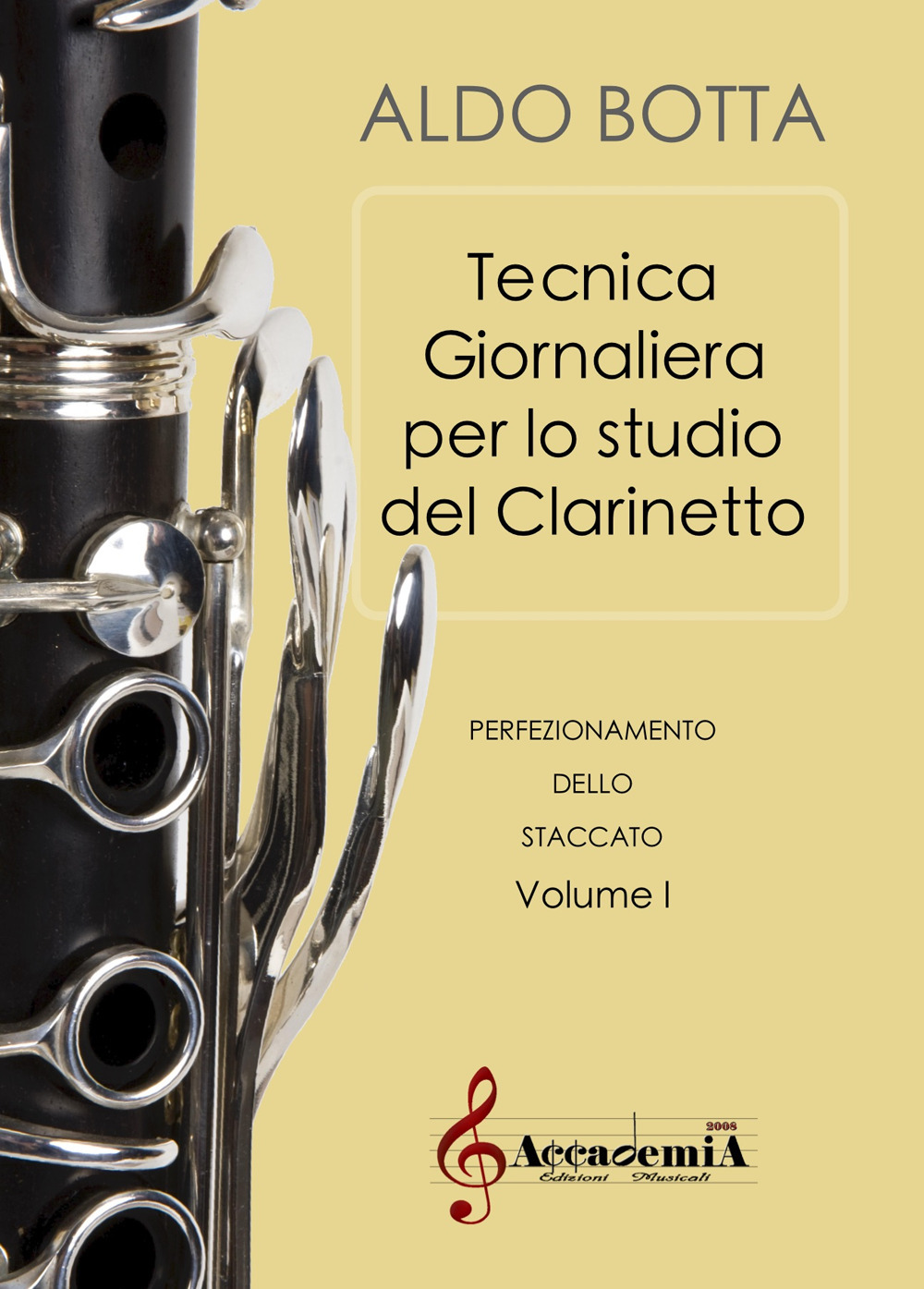 Tecnica giornaliera per lo studio del clarinetto. Perfezionamento dello staccato. Ediz. a spirale. Vol. 1