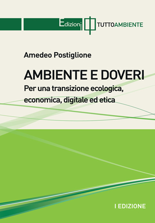 Ambiente e doveri. Per una transizione ecologica, economica, digitale ed etica