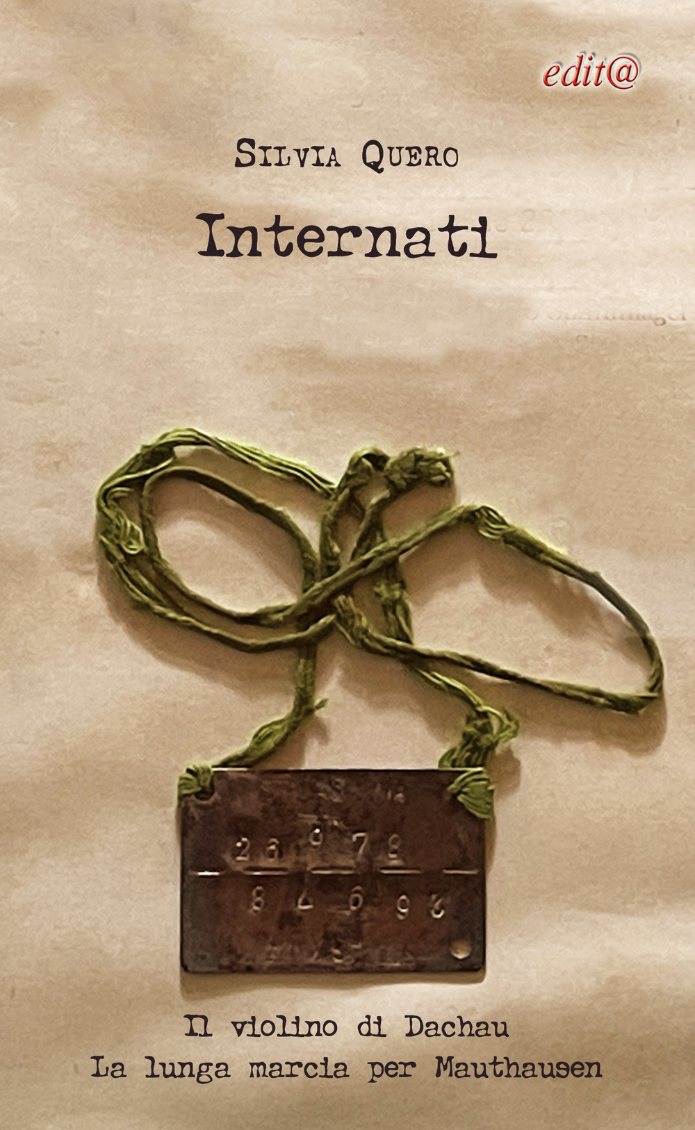 Internati. Il violino di Dachau. La lunga marcia per Mauthausen.
