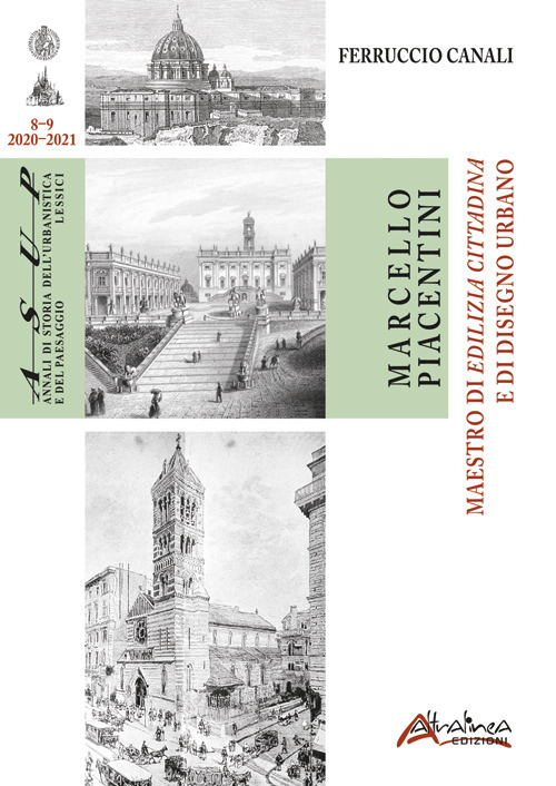 Marcello Piacentini. Maestro di Edilizia cittadina e di Disegno urbano