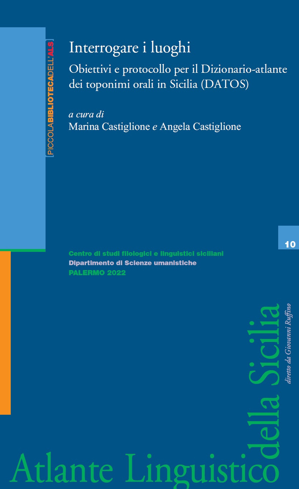 Interrogare i luoghi. Obiettivi e protocollo per il Dizionario-atlante dei toponimi orali in Sicilia (DATOS). Ediz. critica