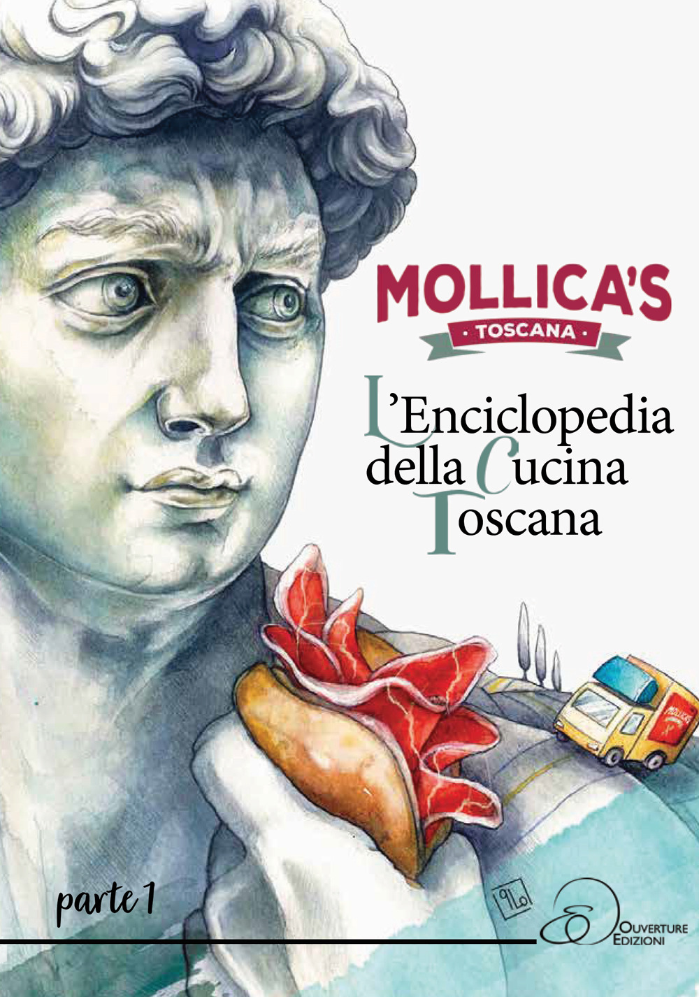 Mollica's Toscana. L'enciclopedia della cucina toscana. Vol. 1
