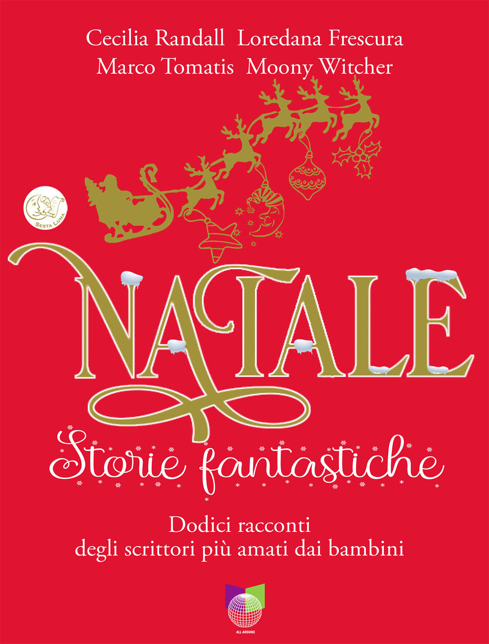 Natale storie fantastiche. Dodici racconti dagli scrittori più amati dai bambini. Ediz. illustrata