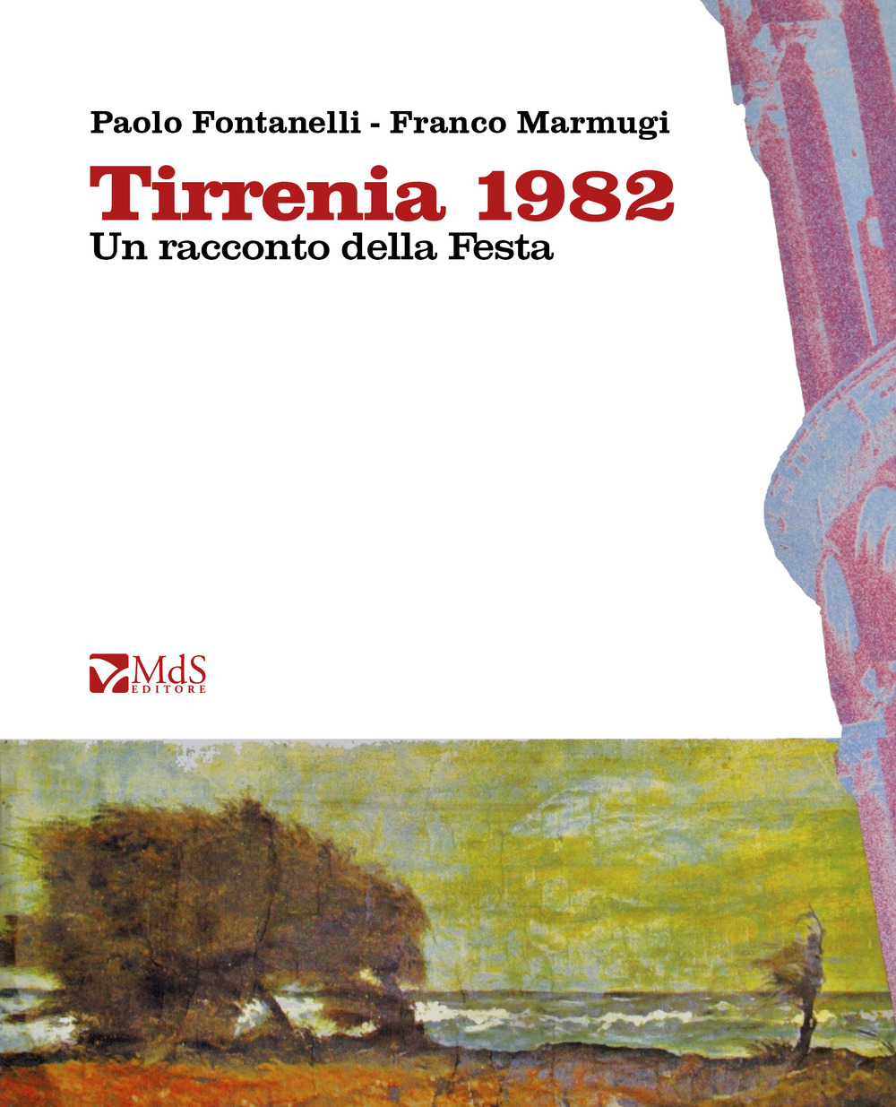 Tirrenia 1982. Un racconto della Festa