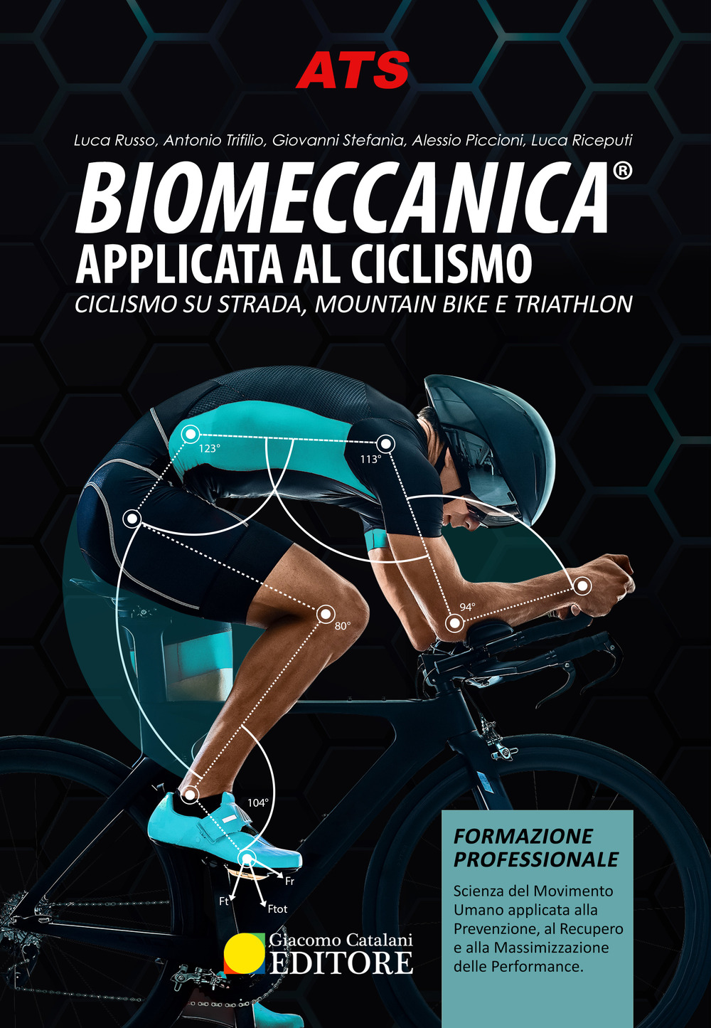 Biomeccanica® Applicata al ciclismo. Ciclismo su strada, mountain bike e triathlon