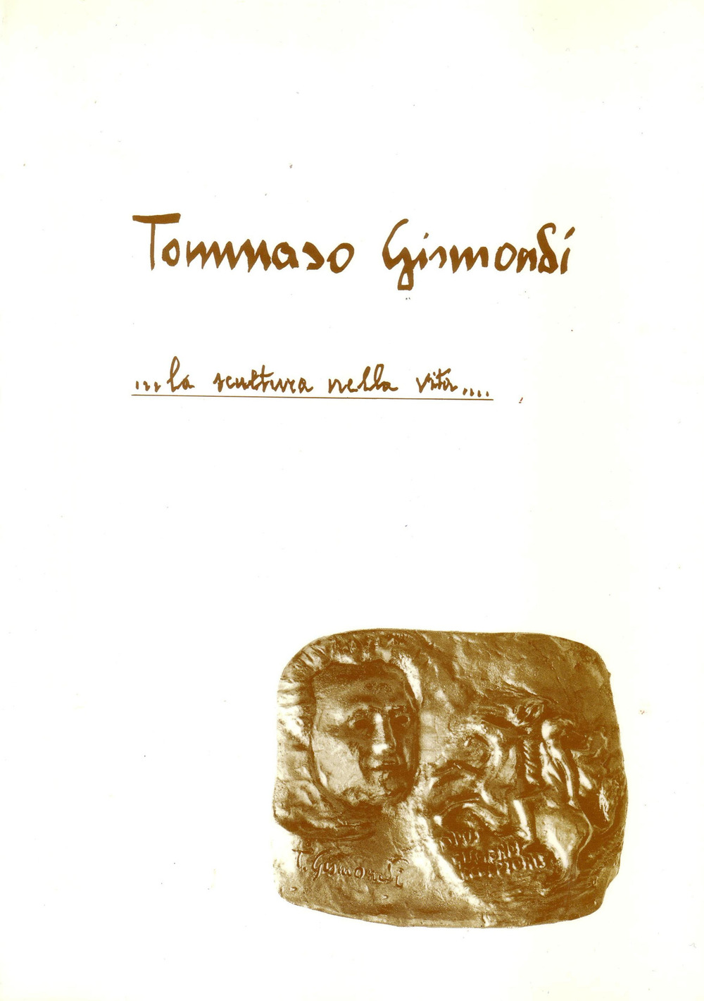 Tommaso Gismondi. La scultura nella vita...