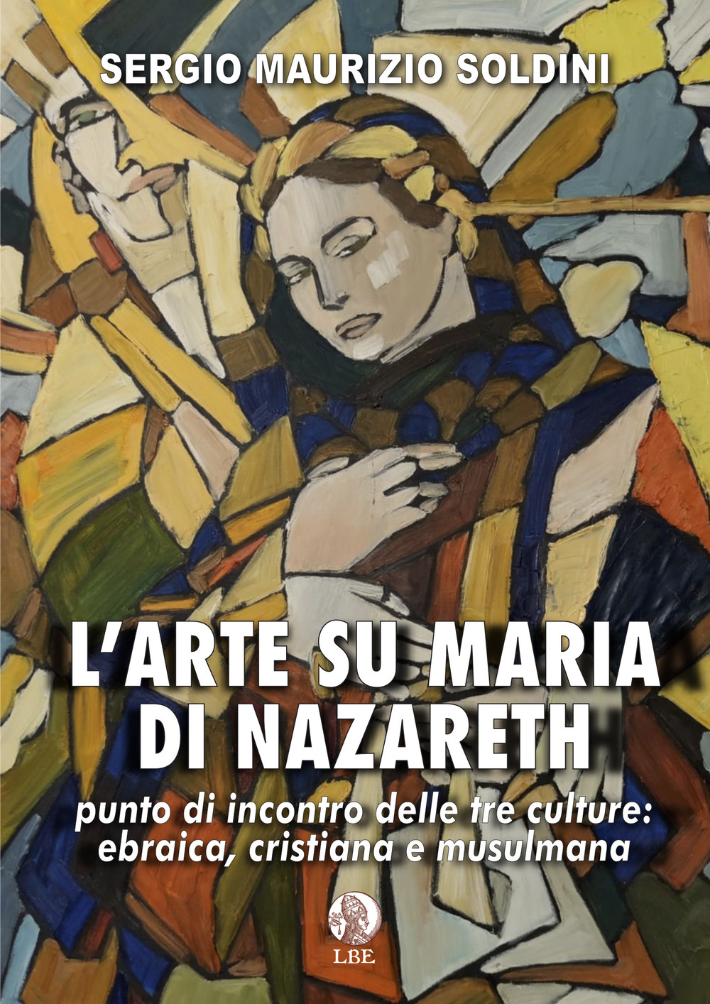 L'arte su Maria di Nazareth. Punto di incontro delle tre culture: ebraica, cristiana e musulmana