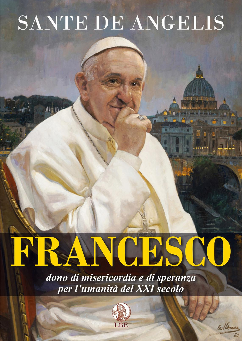 Francesco. Dono di misericordia e di speranza per l'umanità del XXI secolo