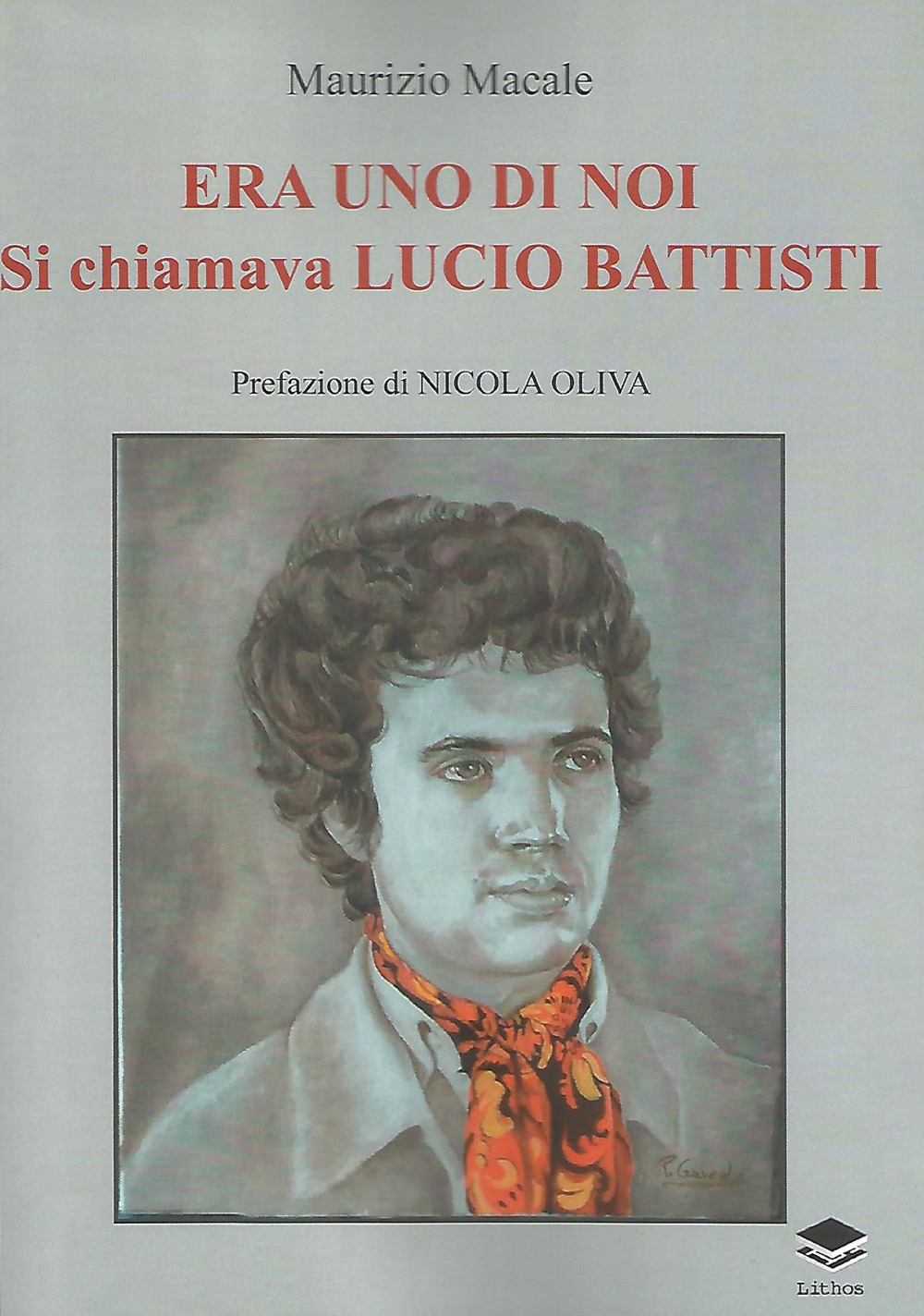 Era uno di noi. Si chiamava Lucio Battisti