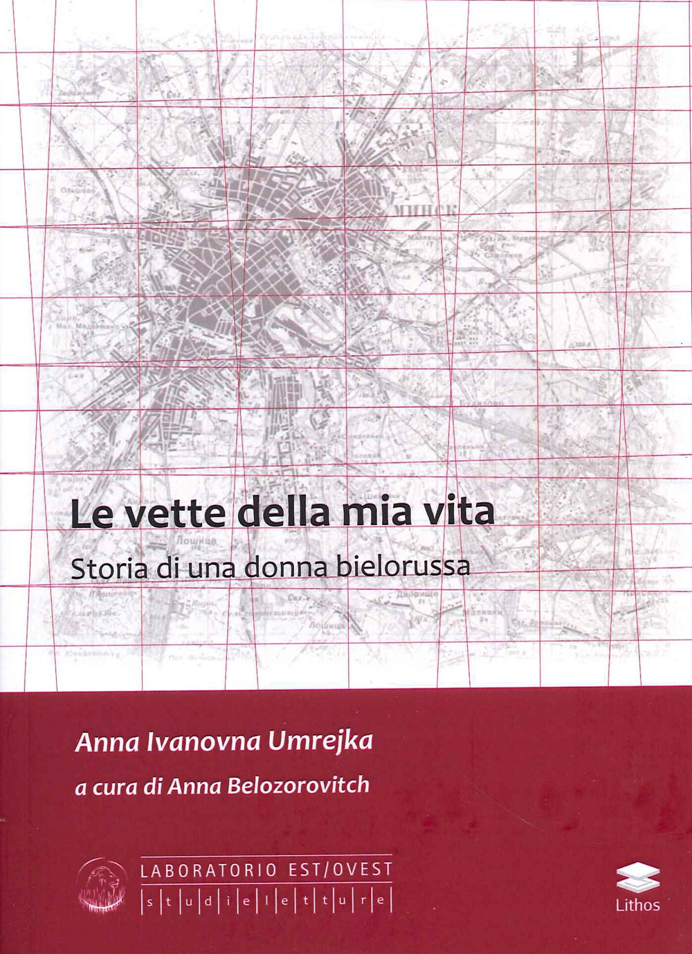 Le vette della mia vita. Storia di una donna bielorussa