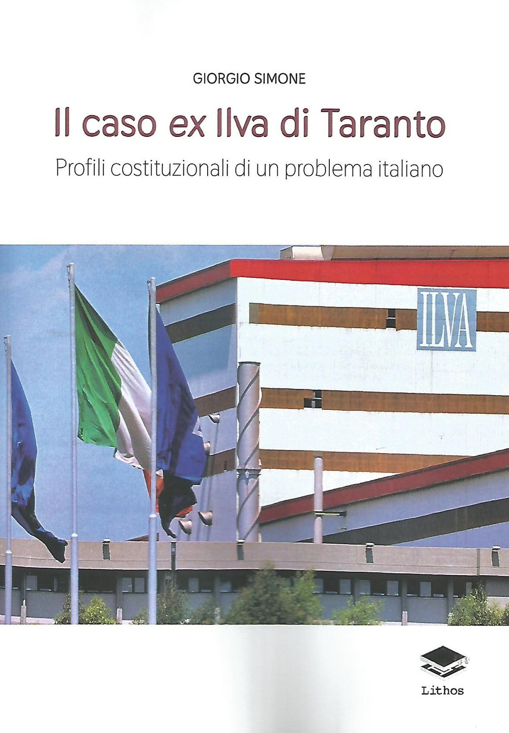 Il caso ex Ilva di Taranto. Profili costituzionali di un problema italiano