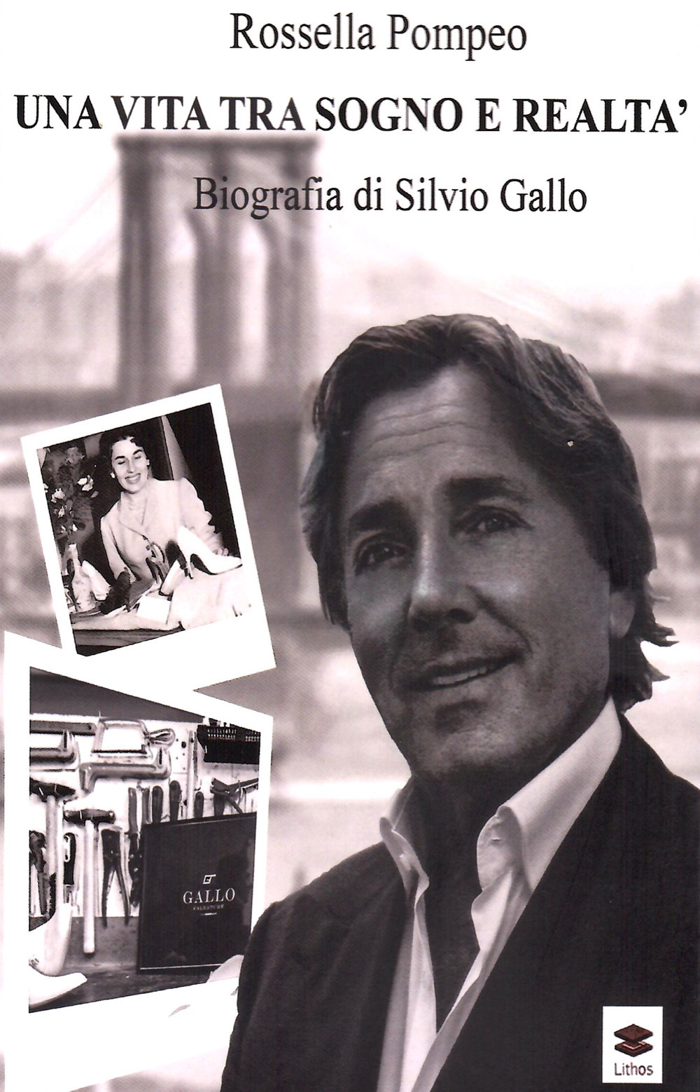 Una vita tra sogno e realtà. Biografia di Silvio Gallo