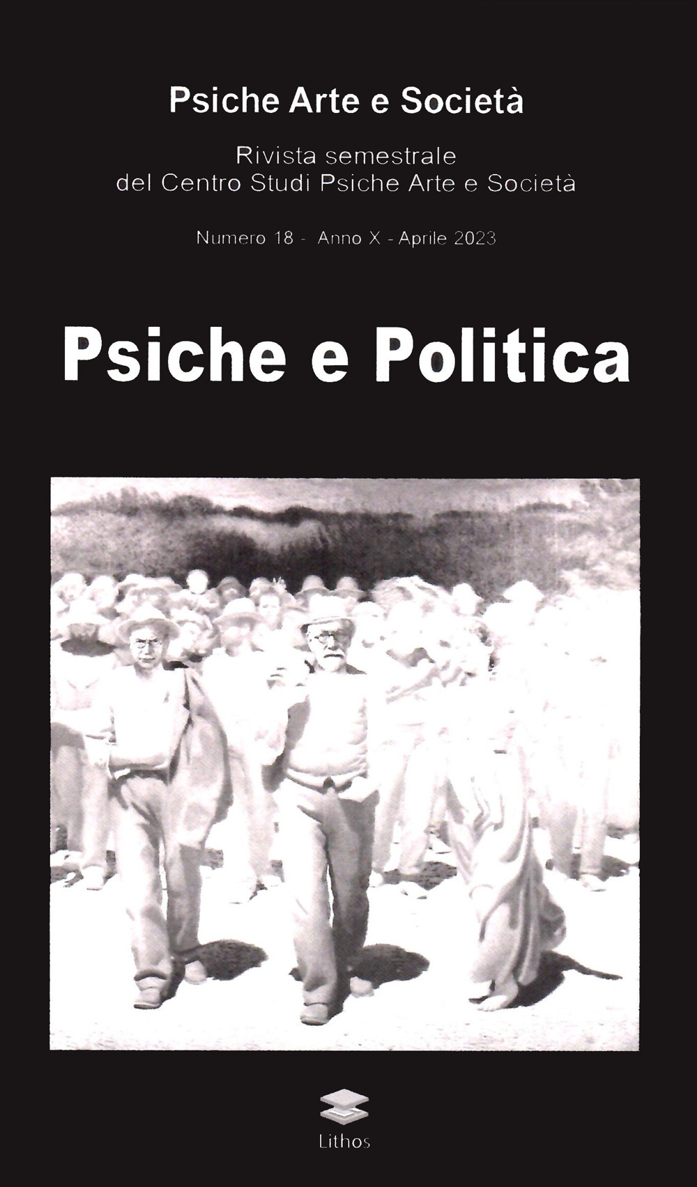 Psiche arte e società. Rivista del Centro Studi Psiche Arte e Società (2023). Vol. 18: Psiche e politica