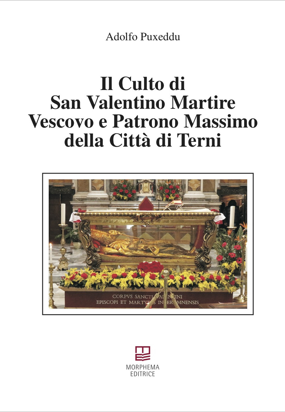 Il culto di san Valentino martire vescovo e patrono massimo della città di Terni