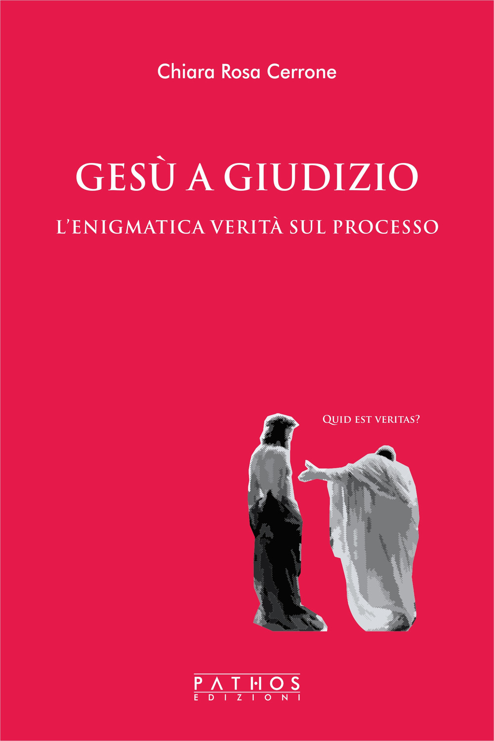 Gesù a giudizio. L'enigmatica verità sul processo