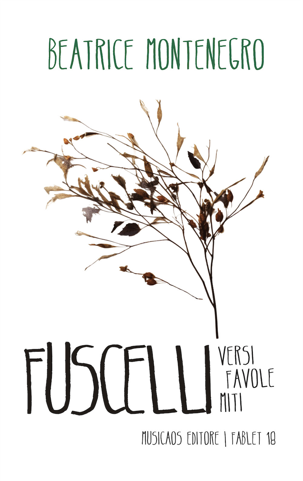 Fuscelli. Versi favole miti