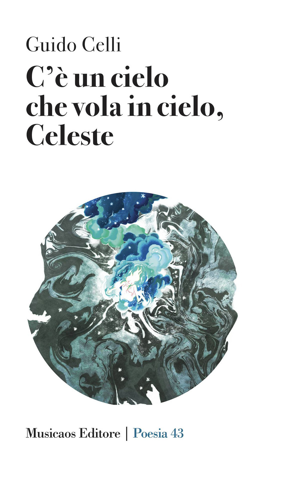 C'è un cielo che vola in cielo, Celeste