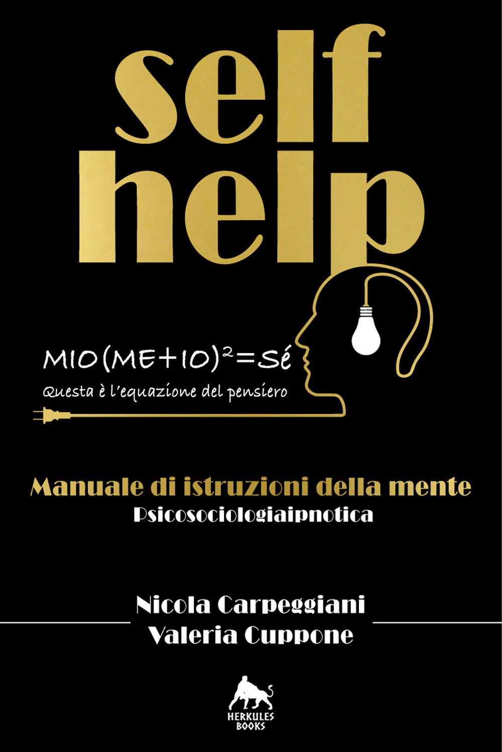 Self help. Manuale di istruzioni della mente. Ediz. integrale
