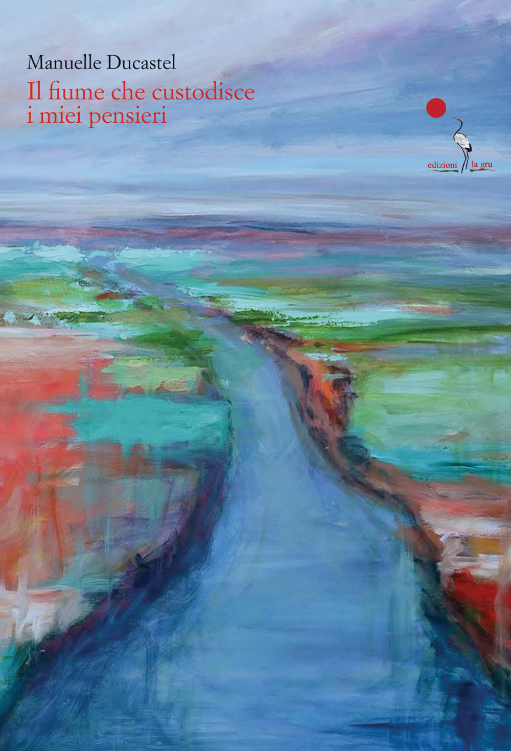 Il fiume che custodisce i miei pensieri. Testo francese a fronte. Ediz. bilingue