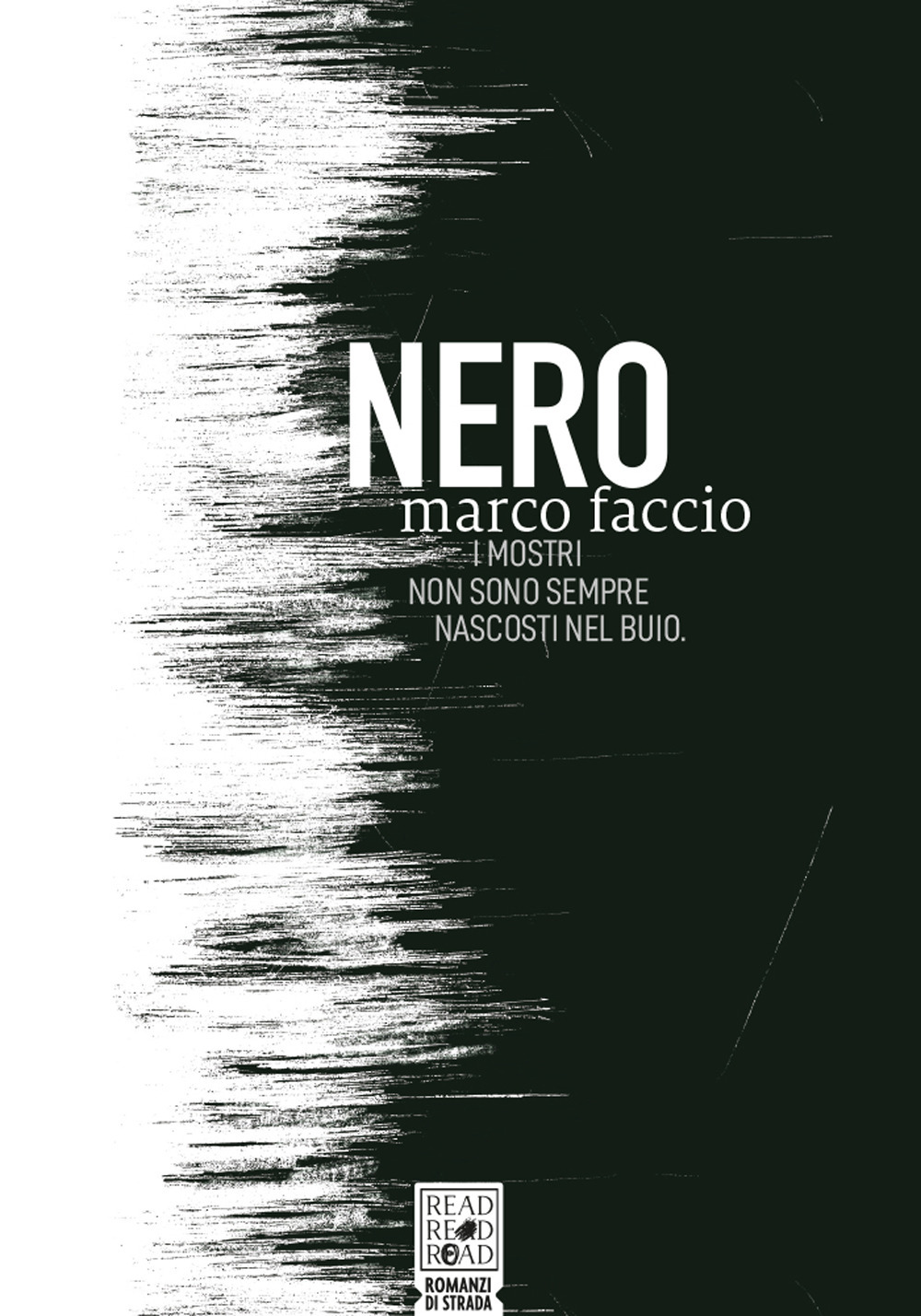 Nero. I mostri non sono sempre nascosti nel buio