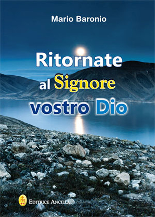 Ritornate al signore vostro Dio