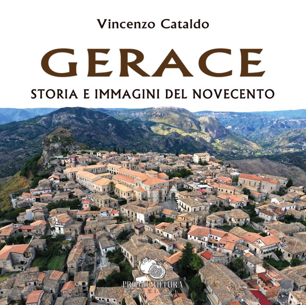 Gerace. Storia e immagini del Novecento