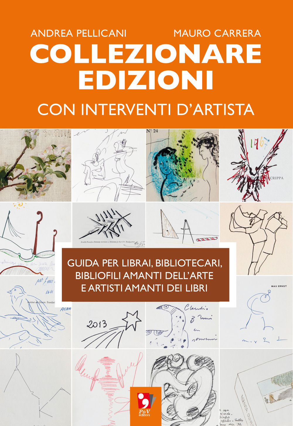 Collezionare edizioni con interventi d'artista. Guida per librai, bibliotecari, bibliofili amanti dell'arte e artisti amanti dei libri