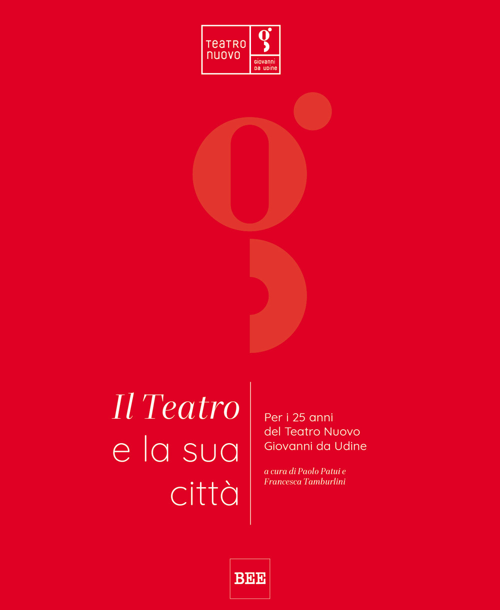 Il teatro e la sua città. Per i 25 anni del Teatro Nuovo Giovanni da Udine