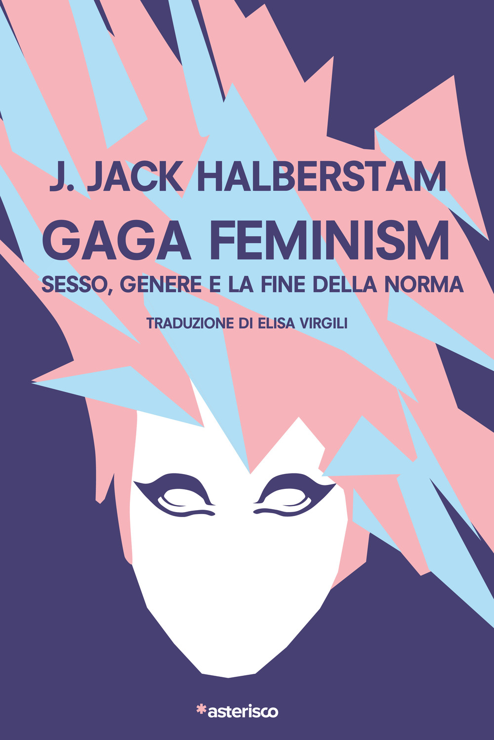 Gaga Feminism. Sesso, genere e la fine della norma