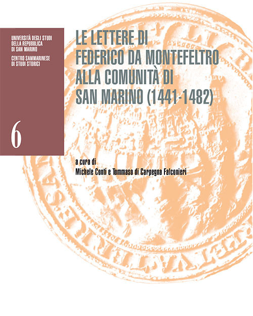 Le lettere di Federico da Montefeltro alla comunità di San Marino (1441-1482). Catalogo della mostra (San Marino, Palazzo Pubblico, 26 settembre 2022-8 gennaio 2023)