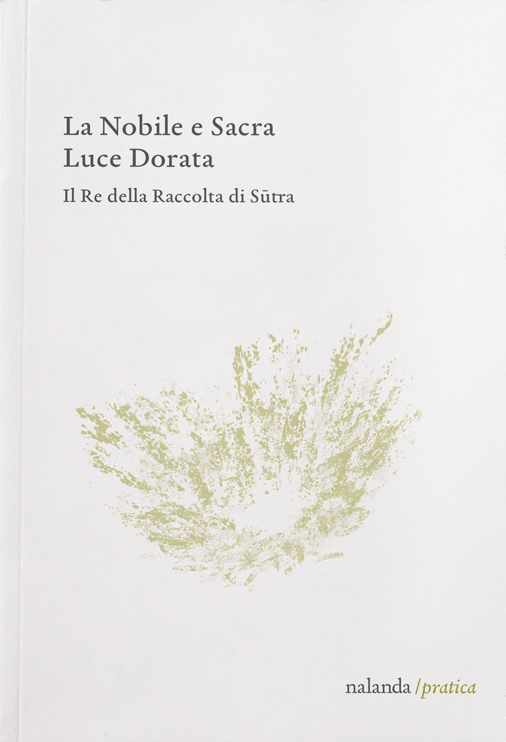 La nobile e sacra luce dorata. Il re della raccolta di Sutra