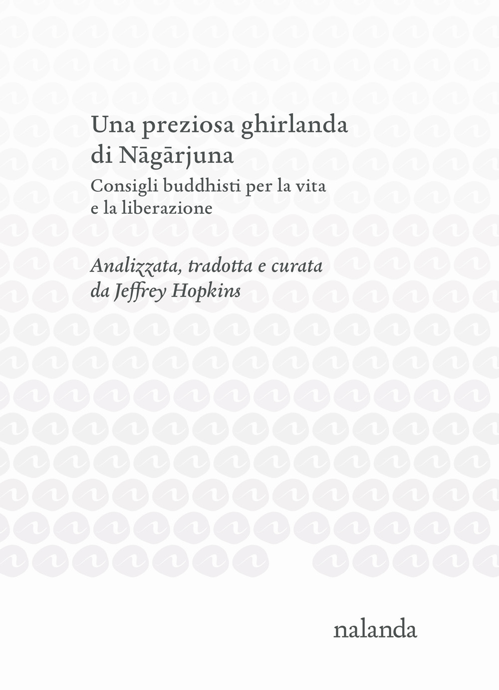 Una preziosa ghirlanda di Nâgârjuna. Consigli buddhisti per la vita e la liberazione