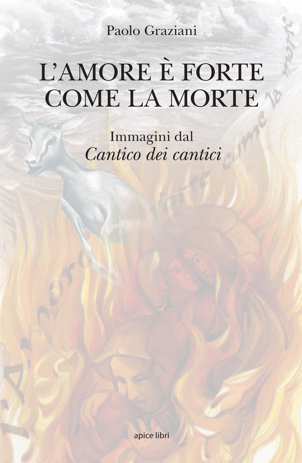 L'amore è forte come la morte. Immagini dal «Cantico dei cantici». Ediz. illustrata