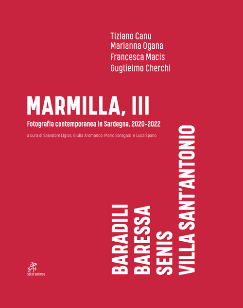 Marmilla III. Fotografia contemporanea in Sardegna (2020-2022). Ediz. illustrata