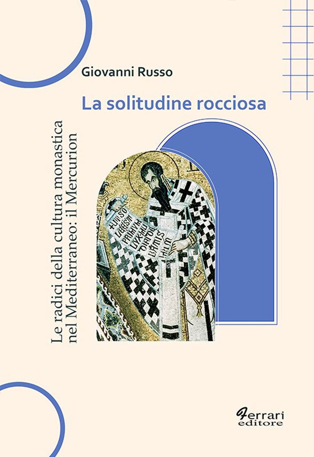 La solitudine rocciosa. Le radici della cultura monastica nel Mediterraneo: il Mercurion