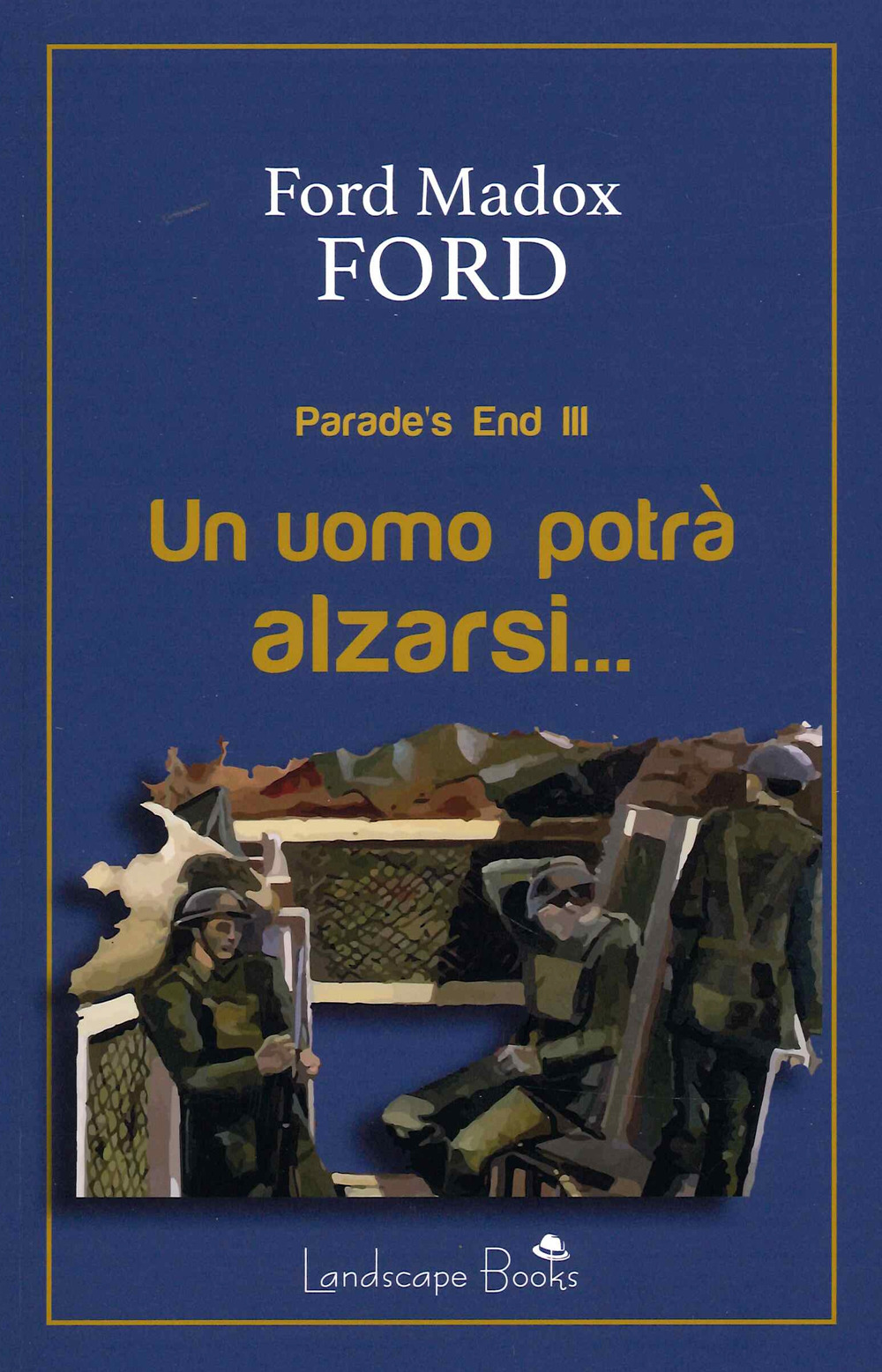 Un uomo potrà alzarsi. Parade's end. Vol. 3