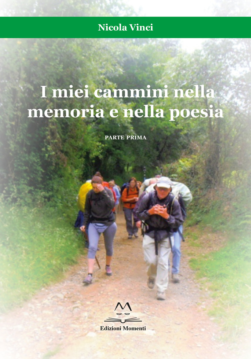 I miei cammini nella memoria e nella poesia. Parte prima