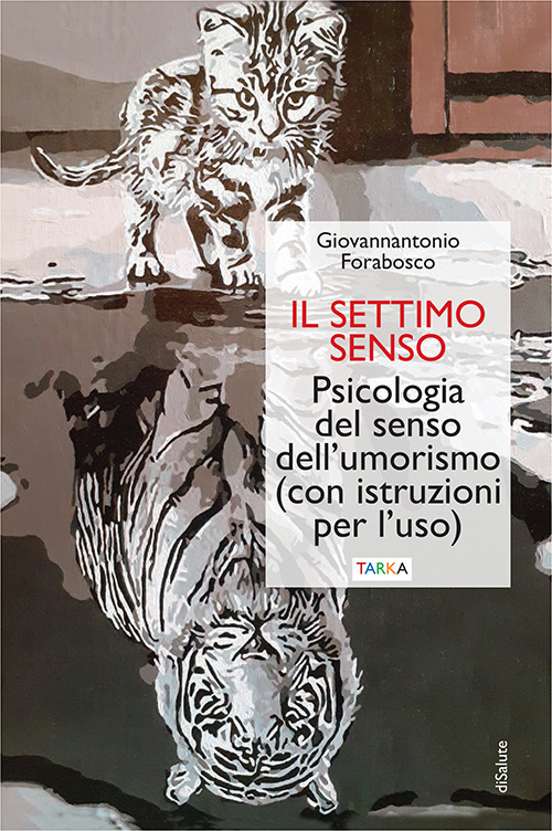 Il settimo senso. Psicologia del senso dell'umorismo (con istruzioni per l'uso)