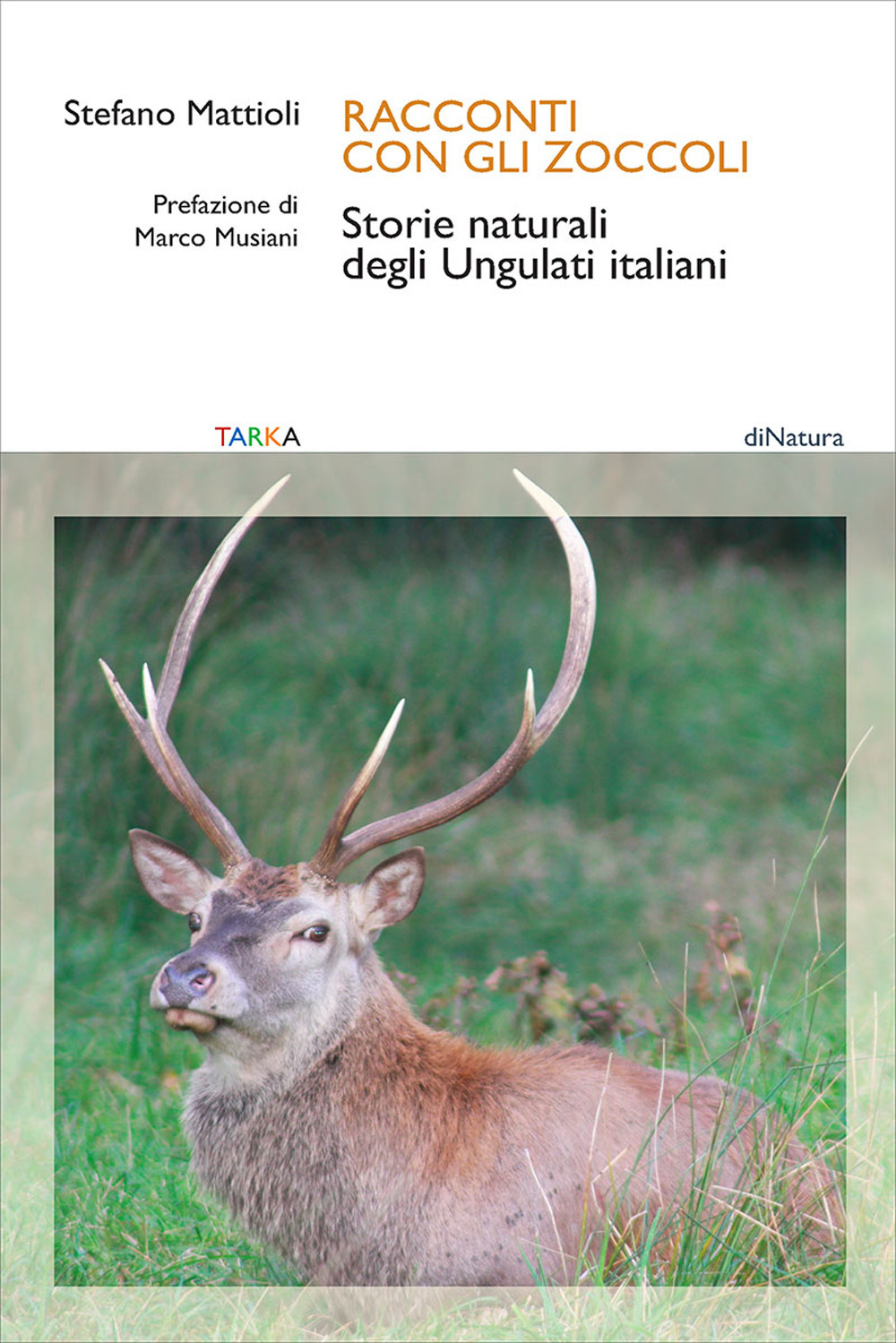 Racconti con gli zoccoli. Storie naturali degli Ungulati italiani
