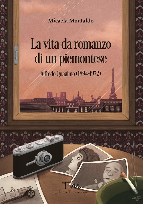 La vita da romanzo di un piemontese. Alfredo Quaglino 1894-1972