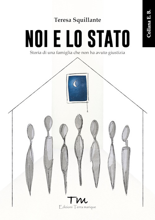 Noi e lo Stato. Storia di una famiglia che non ha avuto giustizia
