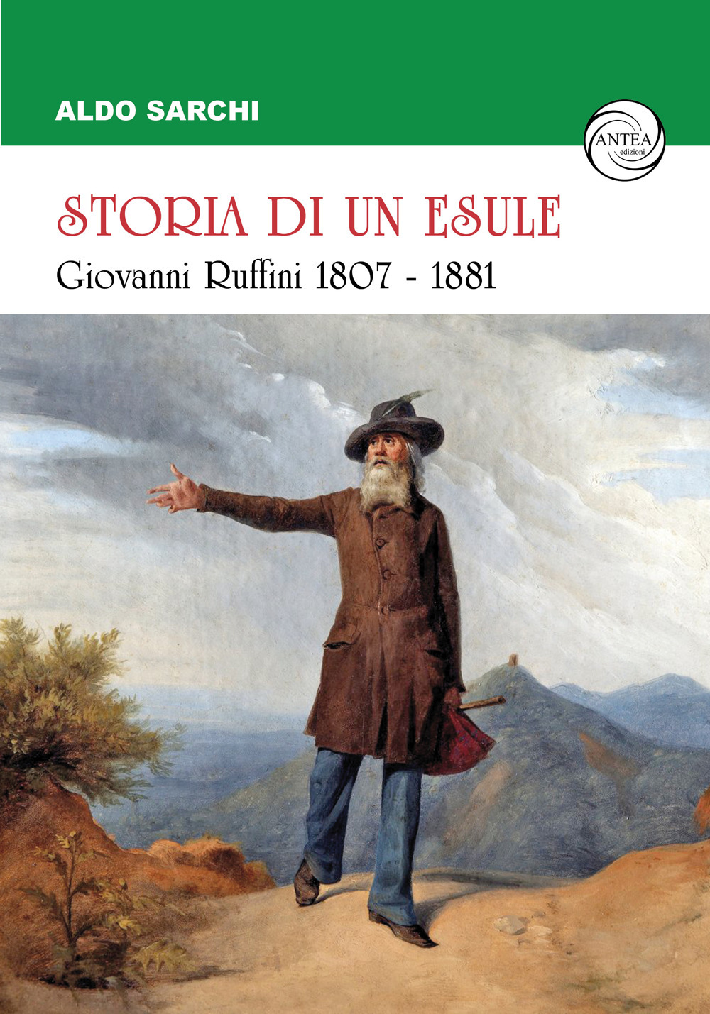 Storia di un esule. Giovanni Ruffini 1807-1881