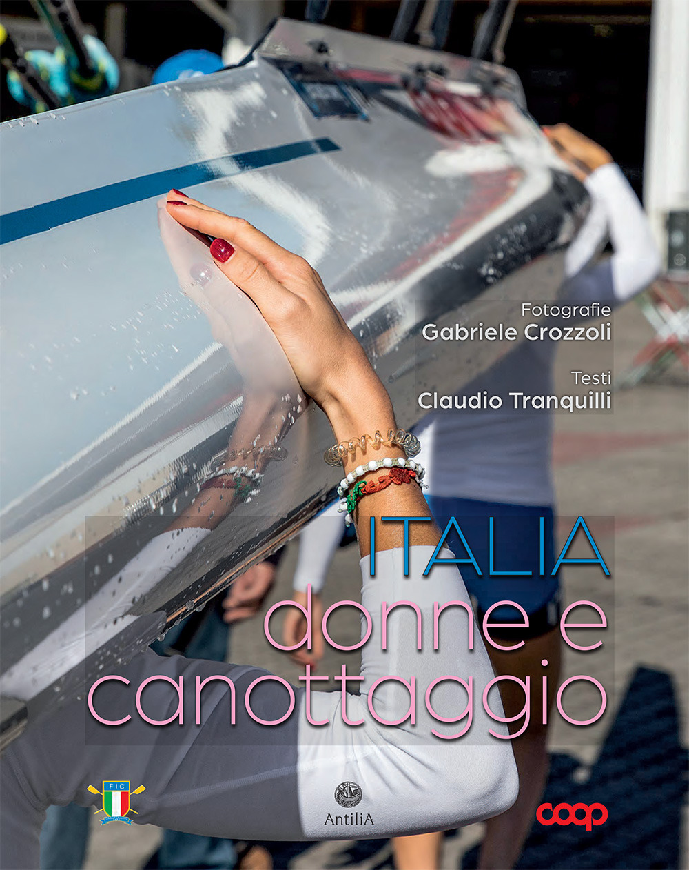 Italia, donne e canottaggio. Ediz. a colori