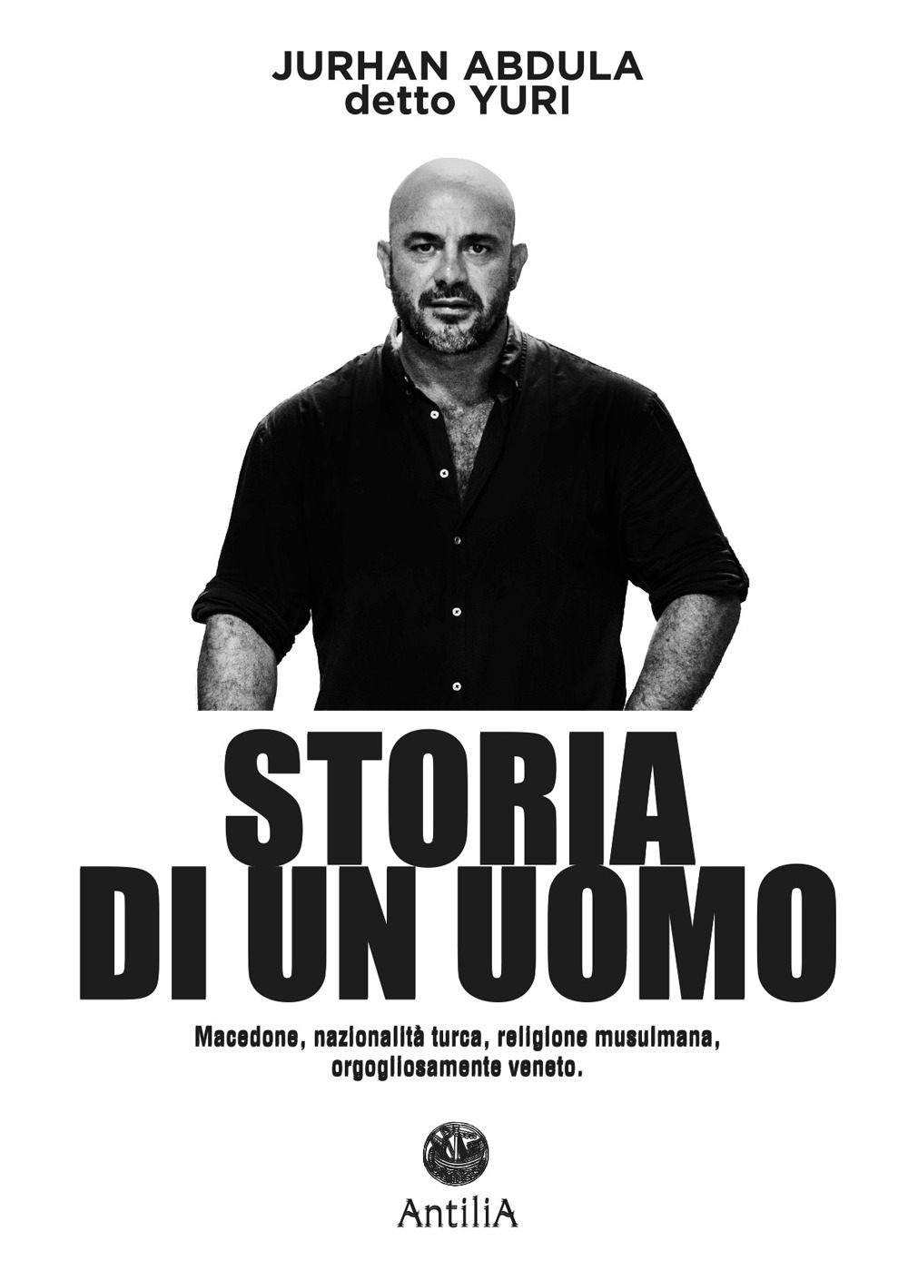Storia di un uomo. Macedone, nazionalità turca, religione musulmana, orgogliosamente veneto