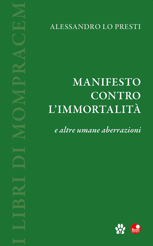 Manifesto contro l'immortalità e altre umane aberrazioni