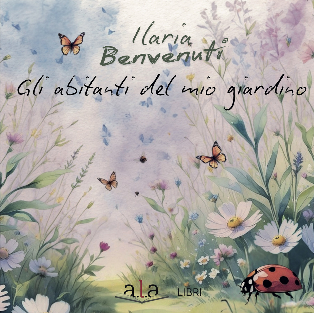 Gli abitanti del mio giardino